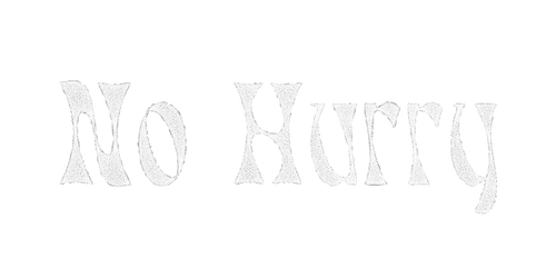 No Hurry
